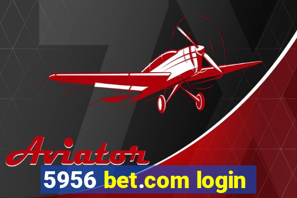 5956 bet.com login